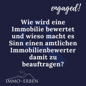Frage: Wie wird eine Immobilie bewertet und wieso macht es Sinn einen amtlichen Schätzer damit zu beauftragen?