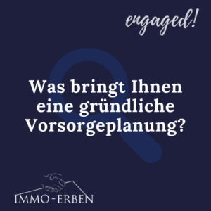 Frage: Was bringt Ihnen eine gründliche Vorsorgeplanung?