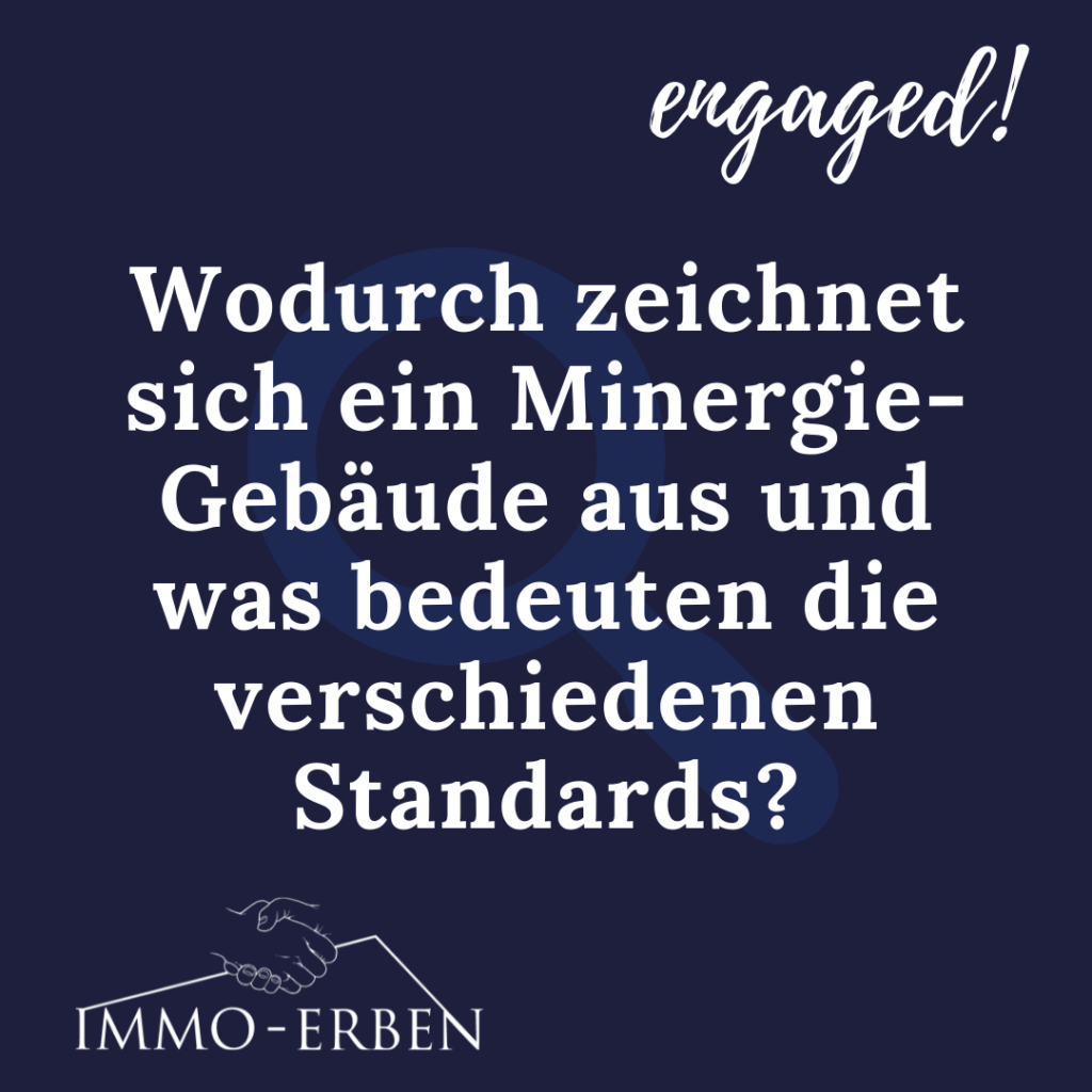 Wodurch zeichnet sich ein Minergie-Gebäude aus und was bedeuten die verschiedenen Standards?