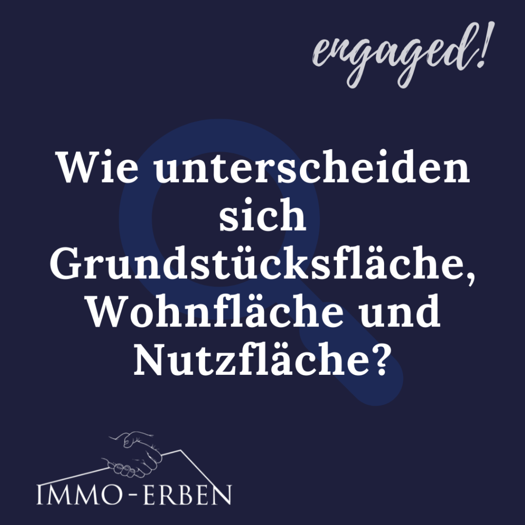 Wie unterscheiden sich Grundstücksfläche, Wohnfläche und Nutzfläche?