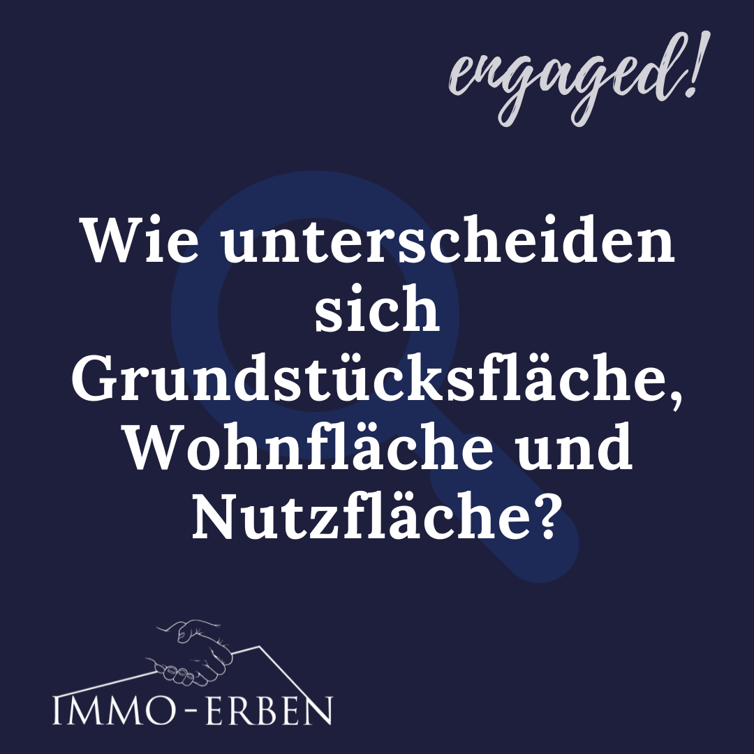 Wie unterscheiden sich Grundstücksfläche, Wohnfläche und Nutzfläche?