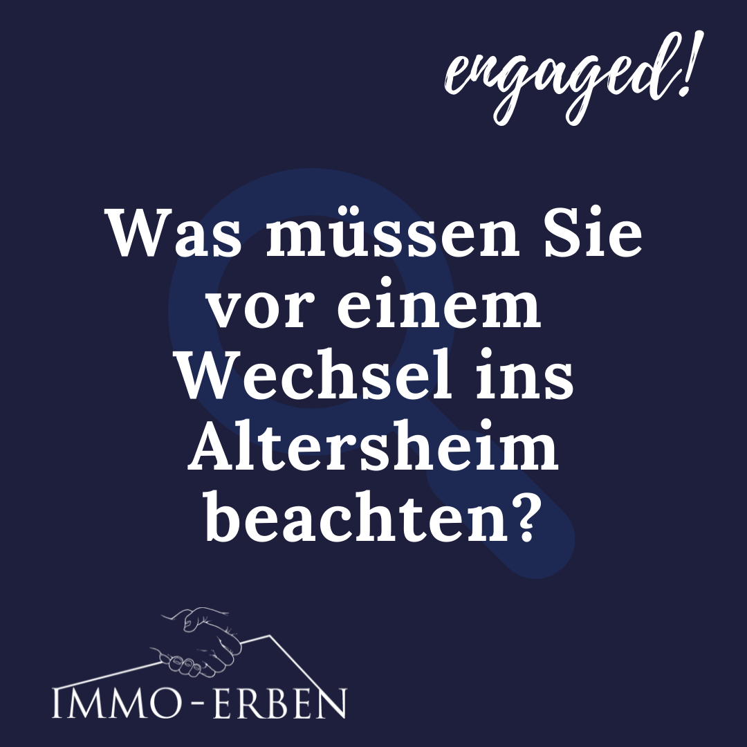 Was müssen Sie vor einem Wechsel ins Altersheim beachten?
