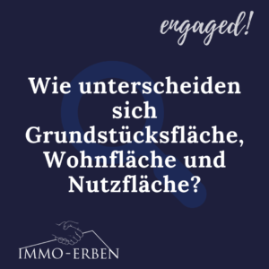 Frage: Wie unterscheiden sich Grundstücksfläche, Wohnfläche und Nutzfläche?