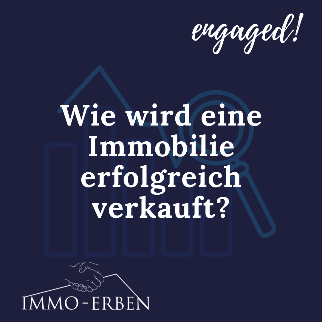 Wie wird eine Immobilie erfolgreich verkauft?