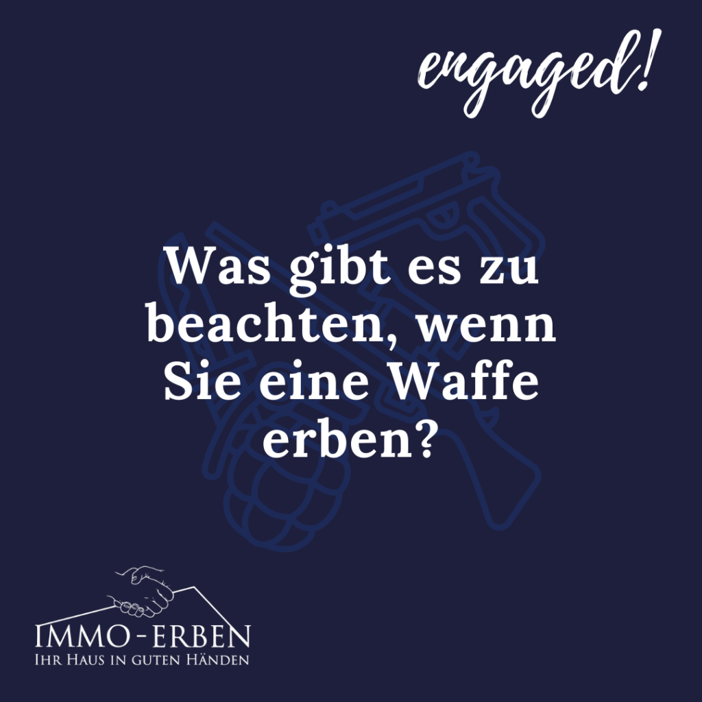 Was gibt es zu beachten, wenn Sie eine Waffe erben?