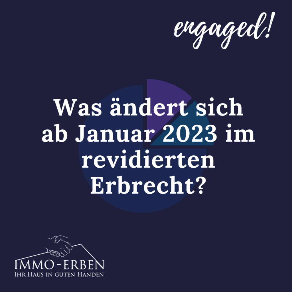 Frage: Was ändert sich ab Januar 2023 im revidierten Erbrecht?
